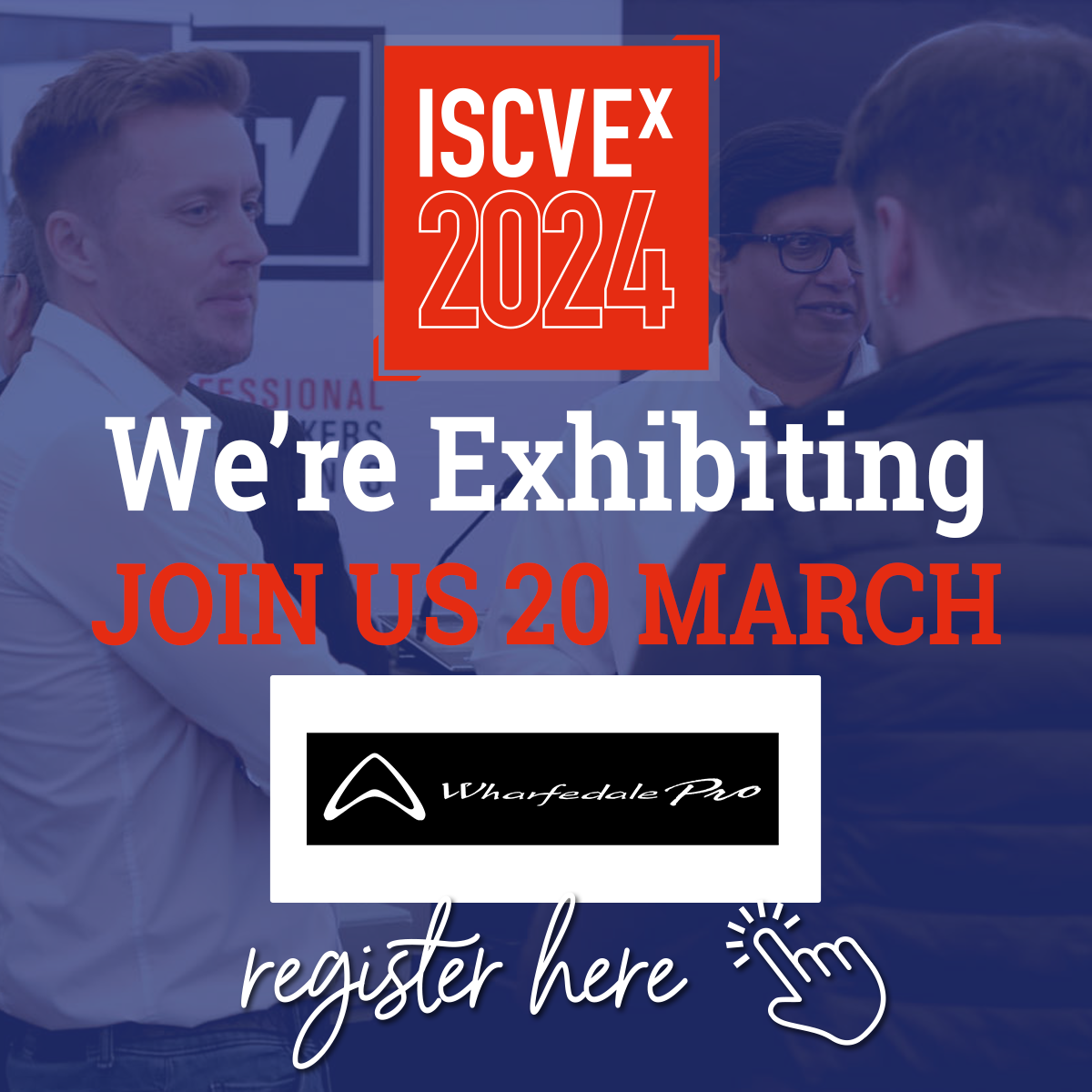 ISCVEx 2024 We are Exhibiting Banner 1200px - Exhibitors - Wharfedale Pro